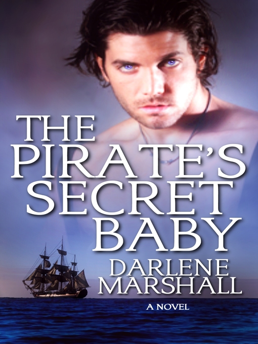 Title details for The Pirate's Secret Baby by Darlene Marshall - Available